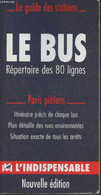 Le Bus, Répertoire Des 80 Lignes- Paris Piétons, Intinéraire Précis De Chaque Bus, Plan Détaillé Des Rues Environnantes, - Cartes/Atlas