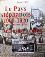 Le PAYS STEPHANOIS. Mémoires D’Hier. 1900-1920. De Borée Editions. 2000. - Auvergne
