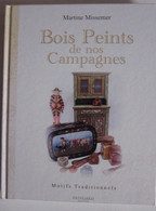 Martine Missemer - Bois Peints De Nos Campagnes. Motifs Traditionnels / éd. ArteLibris  - 2008 - Bricolage / Technique
