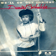 * 7" * DANIEL SAHULEKA - WE' LL GO OUT TONIGHT (Holland 1981) - Soul - R&B