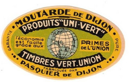 Etiquette Moutarde De Dijon Produits " Uni-Vert " Mustard Mostarda マスタード Département 21 芥末 4,3 Cm X 7,1 Cm Superbe.Etat - Altri & Non Classificati