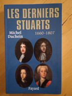Les Derniers Stuart (1660 1807)- Michel Duchein - History