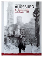 2004, AUGSBURG  «Die Bombennacht Im Februar 1944»  Bildband - Zonder Classificatie