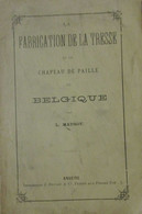 La Fabrication De La Tresse Et Du Chapeau De Paille En Belgique - Par L. Mathot - History