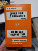 Doublé Par Le Commander .... Arnaud Et On En Sait Toujours Trop ... Dumoulin - Fleuve Noir