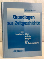 Grundlagen Zur Zeitgeschichte : Ein Handbuch über Strittige Fragen Des 20. Jahrhunderts. - 4. 1789-1914