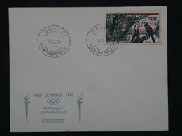 W18 CENTRAFRIQUE  RR BELLE LETTRE  FDC 1960 XVII OLYMPIADE +500 FR SURCHARGé+++AFFRANCH. PLAISANT - Covers & Documents