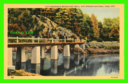 HOT SPRINGS, AR - CITY RESERVOIR BRIDGE AND TRAIL, NATIONAL PARK - WOODCOCK MFG CO - - Hot Springs