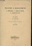 Paliers à Roulement, à Billes, à Rouleaux, à Aiguilles. - Behr Hans & Gohlke Max - 1932 - Bricolage / Technique