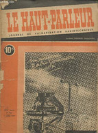 Le Haut Parleur XXIIIe N°794 - 1er Juillet 1947. Sommaire : La Radiotéléphonie Au Service Des Chemins De Fer - La Qualit - Bricolage / Technique