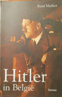 (1940-1945)  Hitler In België - Door René Mathot  -  2001 - Weltkrieg 1939-45