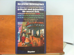 Das Geheime Küchentagebuch Der Wilhelmine Zu H., Mit Fast 500 Feinen Rezepten, Gekocht Und Gebacken Für Unsere - Manger & Boire