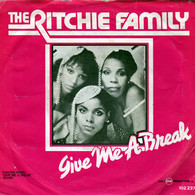 * 7" * RITCHIE FAMILY - GIVE ME A BREAK (Holland 1980) - Soul - R&B