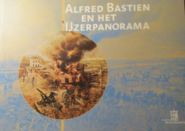 Alfred Bastien En Het IJzerpanorama - 2001 - 1914-1918 - Oorlog 1914-18