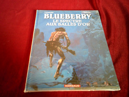 BLUEBERRY °  LE SPECTRE AUX BALLES D'OR - Blueberry