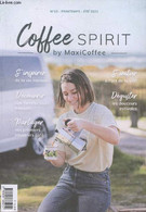 Coffee Spirit N°13 Printemps été 2022 : S'inspirer De La Vie Nomade - Découvrir Nos Torréfacteurs Français - Partager Vo - Autre Magazines
