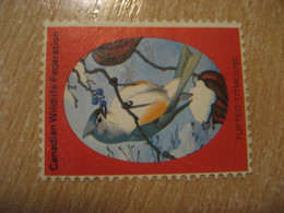 Canadian Wildlife Federation TUFTED TITMOUSE Bird Birds Poster Stamp Vignette CANADA Label - Viñetas Locales Y Privadas