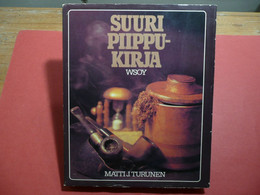 SUURI PIIPPUKIRJA MATTI J. TURUNEN 1978 EN FINNOIS PIPE TABAC DEDICACE SECRETAIRE DU PIPE CLUB  FINLAND CHEMINEE TUNKU - Libros