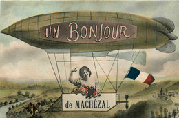 Machézal * Souvenir Et Un Bonjour De La Commune * Zeppelin Ballon Saucisse Dirigeable - Andere & Zonder Classificatie