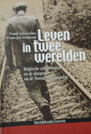 Leven In Twee Werelden - Belgische Collaborateurs En De Diaspora Na De Tweede Wereldoorlog (collaboratie) - Guerra 1939-45