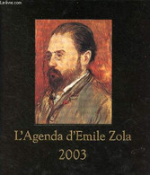 L'agenda D'Emile Zola 2003. - Desquesses Gérard & Clifford Florence - 2002 - Agenda Vírgenes