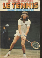 Le Tennis, Comment Devenir Un Champion ( Collection "Les Manuels Pratiques") - Pau Adam, Collectif - 1980 - Books