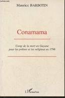 Conamama- Camp De La Mort En Guyane Pour Les Prêtres Et Les Religieux En 1798 - Barbotin Maurice - 1995 - Outre-Mer