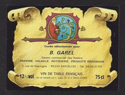Etiquette De Vin De Table  -  Rotisserie B. Garel  Centre Commercial Des Rosiers 3 Rue De Gascogne à Sarcelles  (95) - Sonstige & Ohne Zuordnung