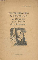 Gentilshommes D'Auvergne Au Moyen âge Et à L'époque De La Renaissance. - Juillard Marcel - 0 - Auvergne