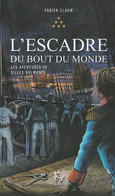 Fabien Clauw - L'Escadre Du Bout Du Monde - Les Aventures De Gilles Belmonte - 2022 - Paulsen - Broché - 405 Pages - € 5 - Históricos