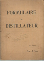 Livret  FORMULAIRE Du DISTILLATEUR  Alcool  RHUM Dentifrice  GENTIANE  Anisette HOUILLES   Liqueur - Do-it-yourself / Technical