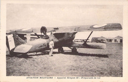 CPA - MILITARIAT - Aviation Militaire - Appareil Bréguet 19 - Préparatif Au Vol - Oorlog 1914-18