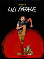 Lauzier - LILI Fatale - Dargaud - ( 1979 ) . - Lauzier