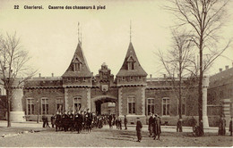 Charleroi Caserne Des Chasseurs A Pied N° 22 - Casernas