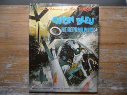 CANON BLEU NE REPOND PLUS EO CARTONNEE UNE AVENTURE DE MICHEL TANGUY CHARLIER UDERZO 1966 PILOTE EDITION ORIGINALE - Tanguy Et Laverdure