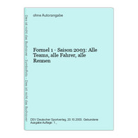 Formel 1 - Saison 2003: Alle Teams, Alle Fahrer, Alle Rennen - Sport