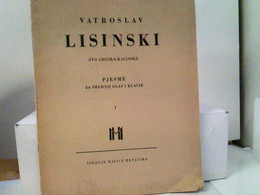 Vatroslav Lisinski (8. VII.1819-31. V. 1854).Pjesme Za Srednji Glas I Klavir. Part I. - Música