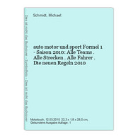 Auto Motor Und Sport Formel 1 - Saison 2010: Alle Teams . Alle Strecken . Alle Fahrer . Die Neuen Regeln 2010 - Deportes