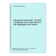 Auto Motor Und Sport - Formel 1 Jahrbuch 2010: Alle Rennen Alle Highlights Alle Duelle - Deportes