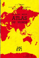 Le Plus Petit Atlas Du Monde De J.L Sibert (1960) - Maps/Atlas