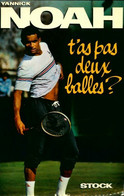 T'as Pas Deux Balles ? De Yannick Noah (1984) - Sport