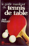 Le Guide Marabout Du Tennis De Table De Jack Proust (1980) - Sport