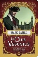 Une Aventure De Lucifer Box : Le Club Vesuvius De Mark Gatiss (2018) - Toverachtigroman