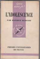 REVUE QUE SAIS JE ? L'ADOLESCENCE PAR MAURIC DEBESSE BON ETAT & RARe - Sociologie