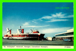 BATEAU, SHIP, AÉROGLISSEURS - " ST CHRISTOPHER " HOVERCRAFT, RAMSGATE INTERNATIONAL HOVERPORT - - Aerodeslizadores