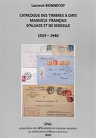 Catalogue Des Timbres à Date Manuels Français Alsace - Lorraine 1919-1940, édition SPAL, De Laurent BONNEFOY - Manuali