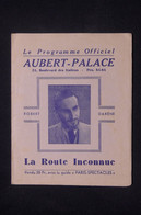 VIEUX PAPIERS - Fascicule De Programme De Aubert Palace - La Route Inconnue - L 135491 - Programmi