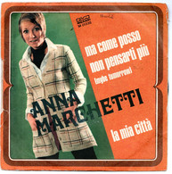 Anna Marchetti (1968) "La Mia Città - Ma Come Posso Non Pensarti Più" - Altri - Musica Italiana