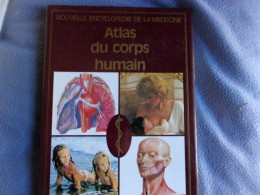 _ Nouvelle Encyclopédie De La Médecine Atlas Du Corps Humain - Health