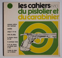 Les Cahiers Du Pistolier Et Du Carabinier Numéro 10 Juin 1975 - Wapens